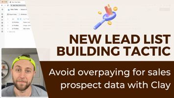  New lead list building tactic: Avoid overpaying for prospect data with Clay