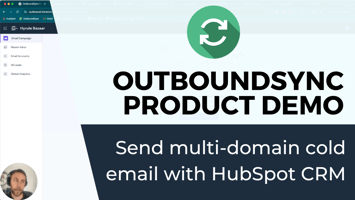 OutboundSync Product Demo: Send multi-domain cold email with HubSpot CRM